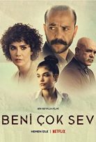 Beni Çok Sev 2022 Netflix Filmi 1080p Tek parça izle