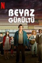 Beyaz Gürültü 2022 Netflix Türkçe Dublaj Filmi izle