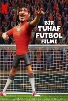 Bir Tuhaf Futbol Filmi 2022 Netflix Filmi Türkçe Dublaj izle