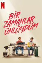 Bir Zamanlar Ünlüydüm 2022 Netflix Filmi Türkçe Altyazılı izle