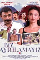 Biz Ayrılamayız HD full filmi yerli izle