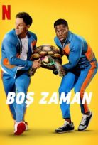 Boş Zaman 2022 Netflix Filmi Türkçe Dublaj izle