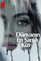 Dünyanın En Şanslı Kızı 2022 Netflix Filmi Türkçe dublaj 1080P izle