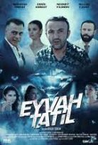 Eyvah Tatil Türkçe Dublaj Filmi izle