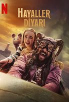 Hayaller Diyarı 2022 Netflix Filmi Türkçe Dublaj 1080P izle