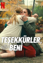 Teşekkürler, Affet Beni Thank You, I’m Sorry Türkçe Dublaj Netflix Full Film izle