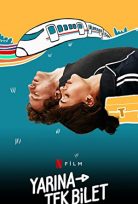 Yarına Tek Bilet 2020 Netflix Filmi Full HD 1080P izle