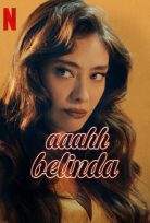 Aaahh Belinda 2023 Netflix Filmi izle