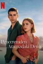 Penceremden 2: Aramızdaki Deniz Türkçe Dublaj Netflix Filmi izle