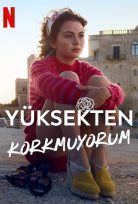 Yüksekten Korkmuyorum 2022 Netflix Filmi Türkçe Dublaj 1080P izle
